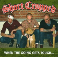 Short Cropped – When the going gets tough… LP